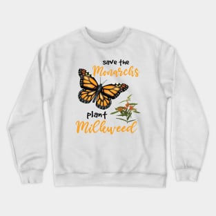 Save The Monarchs Plant More Milkweed Butterfly Gifts Crewneck Sweatshirt